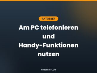Am PC telefonieren und Handy-Funktionen nutzen