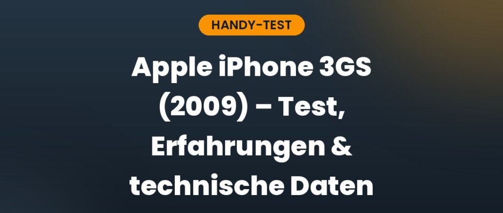 Apple iPhone 3GS (2009) – Test, Erfahrungen & technische Daten