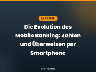 Die Evolution des Mobile Banking: Zahlen und Überweisen per Smartphone