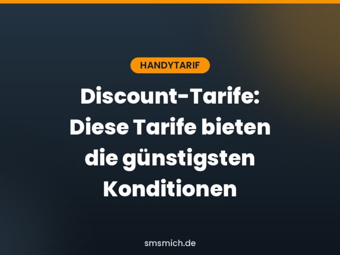 Discount-Tarife: Diese Tarife bieten die günstigsten Konditionen