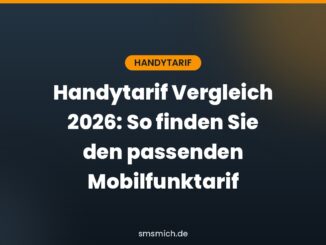 Handytarif Vergleich 2026: So finden Sie den passenden Mobilfunktarif