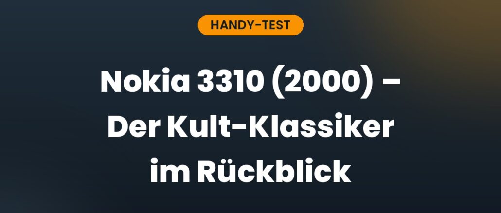 Nokia 3310 (2000) – Der Kult-Klassiker im Rückblick
