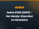 Nokia 6300 (2007) – Der Handy-Klassiker im Rückblick