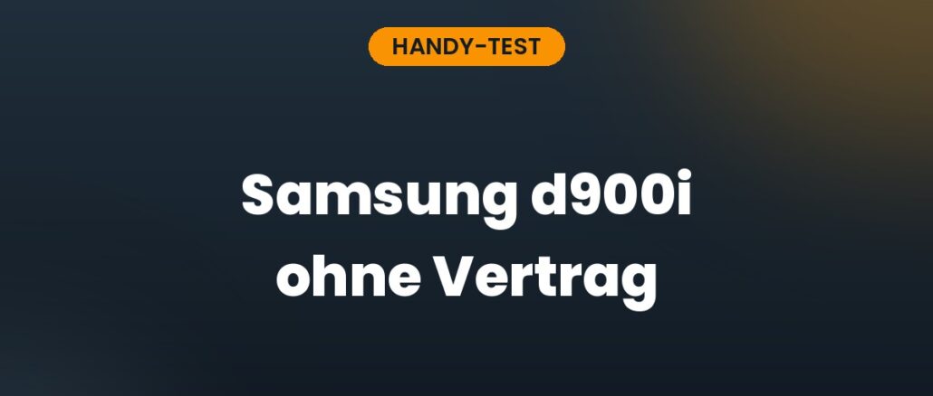 Samsung d900i ohne Vertrag