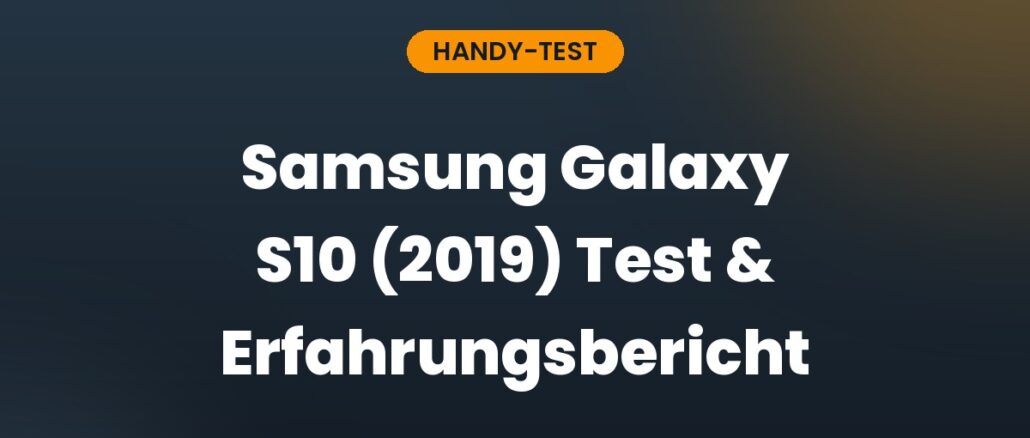 Samsung Galaxy S10 (2019) Test & Erfahrungsbericht