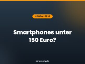 Smartphones unter 150 Euro?
