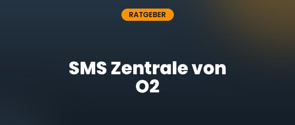 SMS Zentrale von O2