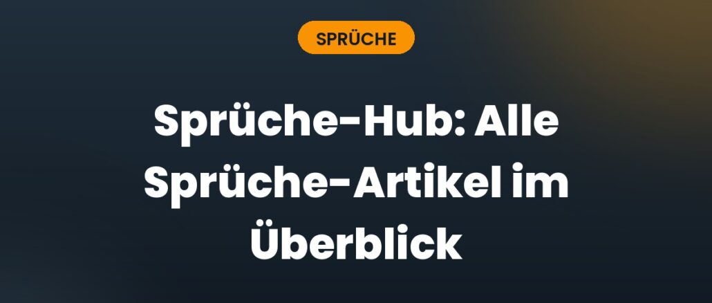 Sprüche-Hub: Alle Sprüche-Artikel im Überblick