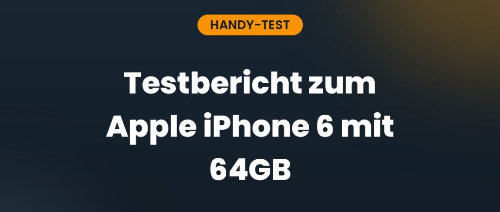 Testbericht zum Apple iPhone 6 mit 64GB
