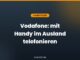 Vodafone: mit Handy im Ausland telefonieren
