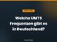 Welche UMTS Frequenzen gibt es in Deutschland?